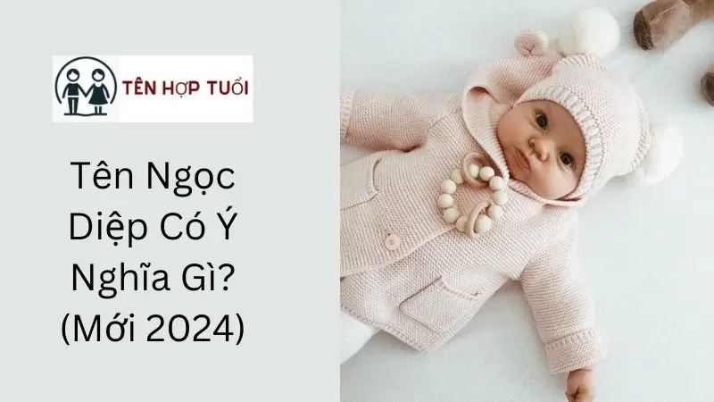 Tên Ngọc Diệp Có Ý Nghĩa Gì? (Mới 2024)