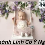 Tên Khánh Linh Có Ý Nghĩa Gì?