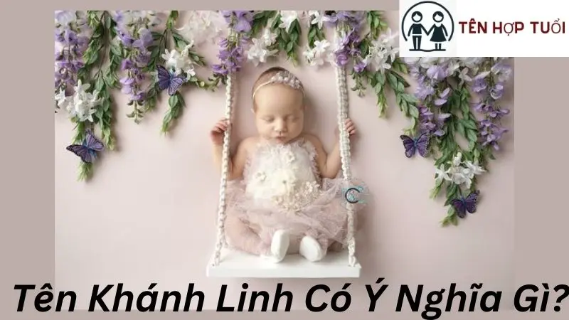 Tên Khánh Linh Có Ý Nghĩa Gì?